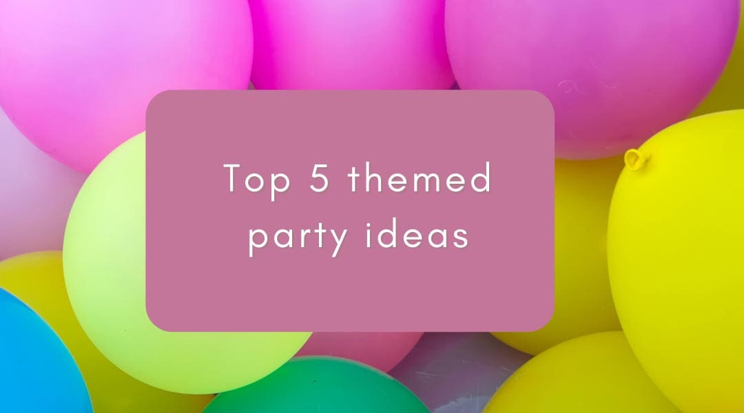 Themed party ideas cover image with brightly coloured balloons in background